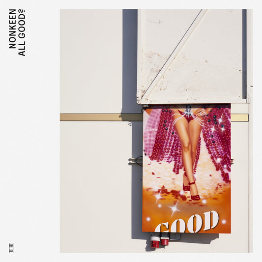 NONKEEN - ALL GOOD?