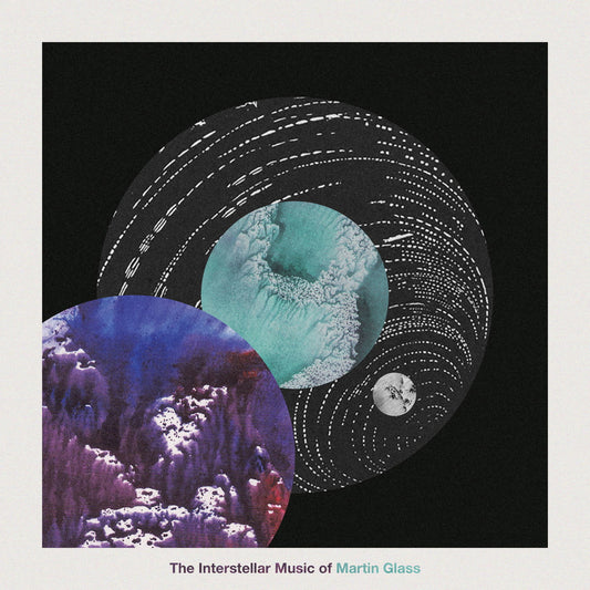MARTIN GLASS - THE INTERSTELLAR MUSIC OF MARTIN GLASS